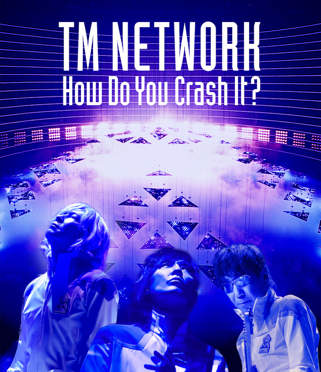 TM NETWORK 『How Do You Crash It?』 LIVE Blu-rayリリース決定！
